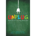 Unplug: Raising Kids In a Technology Addicted World - Paperback