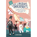 I See Lincoln's Underpants: The Surprising Times Underwear (and the People Wearing Them) Made History - Paperback