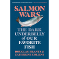 Salmon Wars: The Dark Underbelly of Our Favorite Fish - Paperback