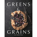 Greens & Grains: Plant-Based Recipes Featuring Grains, Seeds and Vegetables - Hardcover
