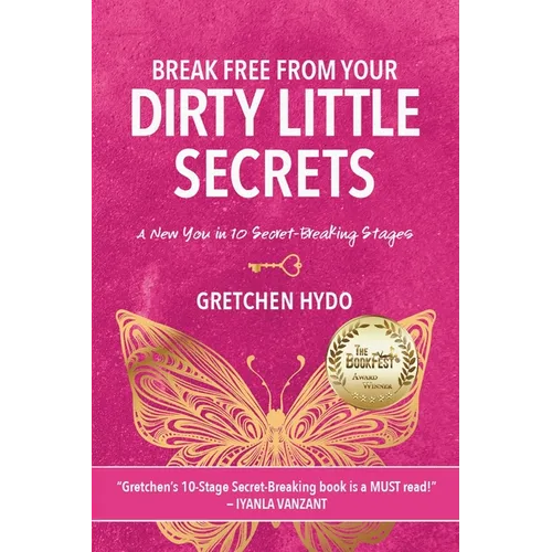 Break Free From Your Dirty Little Secrets - Paperback