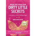 Break Free From Your Dirty Little Secrets - Paperback