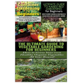 Container Gardening For Beginners & The Ultimate Guide to Raised Bed Gardening for Beginners & The Ultimate Guide to Vegetable Gardening for Beginners - Paperback