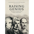 Raising Genius: Mozart, Einstein, Jobs - Hardcover