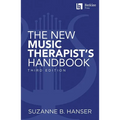 The New Music Therapist's Handbook - 3rd Edition: Learn Essential Practices for Music Therapy - Paperback