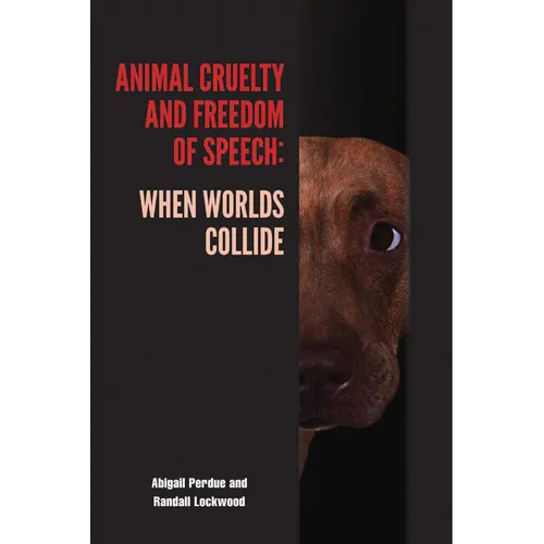 Animal Cruelty and Freedom of Speech: When Worlds Collide - Paperback