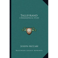 Talleyrand: A Biographical Study - Paperback