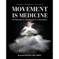 Somatic Intelligence - Volume 8 (Black & White): Movement is Medicine: Movement is Medicine; The Potential for Self-Renewal is in Your Bones - Paperback