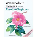 Watercolour Flowers for the Absolute Beginner - Paperback