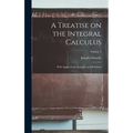 A Treatise on the Integral Calculus; With Applications, Examples and Problems; Volume 2 - Hardcover
