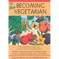 The New Becoming Vegetarian: The Essential Guide to a Healthy Vegetarian Diet - Paperback