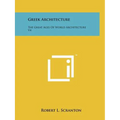 Greek Architecture: The Great Ages Of World Architecture V4 - Paperback