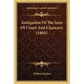 Antiquities Of The Inns Of Court And Chancery (1804) - Paperback