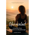 Unraveled: A Journey from Breakdown to Breakthrough - Paperback