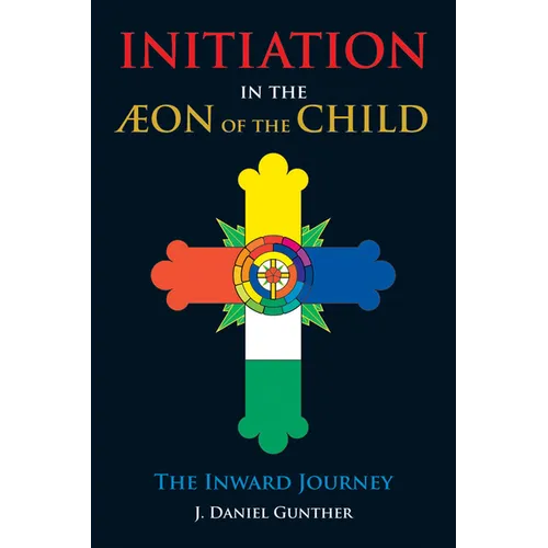 Initiation in the Aeon of the Child: The Inward Journey - Paperback