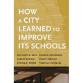 How a City Learned to Improve Its Schools - Paperback