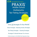 PRAXIS Middle School Mathematics - Test Taking Strategies: PRAXIS 5169 - Free Online Tutoring - New 2020 Edition - The latest strategies to pass your - Paperback