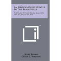 An Illinois Gold Hunter in the Black Hills: The Diary of Jerry Bryan, March 13, 1876 to August 20, 1876 - Hardcover