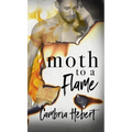 Moth To A Flame - Hardcover