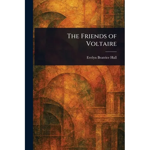 The Friends of Voltaire - Paperback