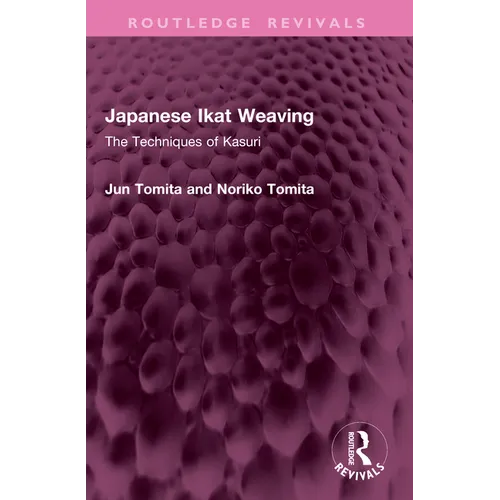 Japanese Ikat Weaving: The Techniques of Kasuri - Paperback