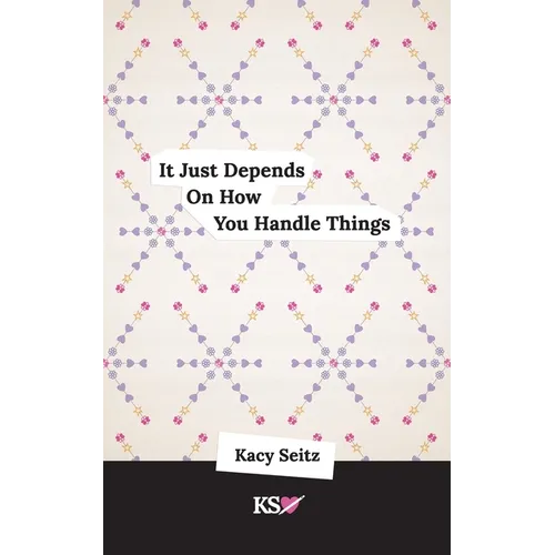 It Just Depends On How You Handle Things - Paperback