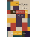 The Power of Your Subconscious Mind - Hardcover