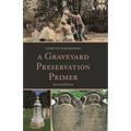 Graveyard Preservation Primer - Paperback