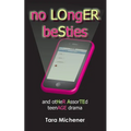 No Longer Besties: And Other Assorted Teenage Drama - Paperback
