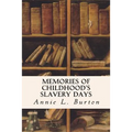 Memories of Childhood's Slavery Days - Paperback
