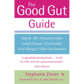 The Good Gut Guide: Help for IBS, Ulcerative Colitis, Crohn's Disease, Diverticulitis, Food Allergies and Other Gut Problems - Paperback