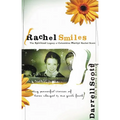 The Rachel Smiles: The Spiritual Legacy of Columbine Martyr Rachel Scott - Paperback