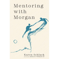Mentoring with Morgan - Hardcover