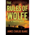 The Rules of Wolfe: A Border Noir - Paperback