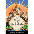 The Reign of the Vedic Gods - Paperback