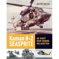 Kaman H-2 Seasprite: US Navy Shipborne Helicopter - Hardcover