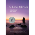 The Bones and Breath: A Man's Guide to Eros, the Sacred Masculine, and the Wild Soul (2018) - Paperback