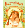 Peace for Ukraine Coloring Book: Help Refugees, Color Ukrainian Designs, and Learn About Ukraine - Paperback