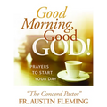 Good Morning, Good God! Prayers to Start Your Day - Paperback