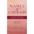 Names To Cherish: Calling Out Our Christian Daughters - Hardcover