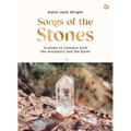 Songs of the Stones: Crystals to Connect with the Ancestors and the Earth - Paperback