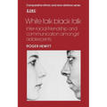 White Talk Black Talk: Inter-Racial Friendship and Communication Amongst Adolescents - Paperback