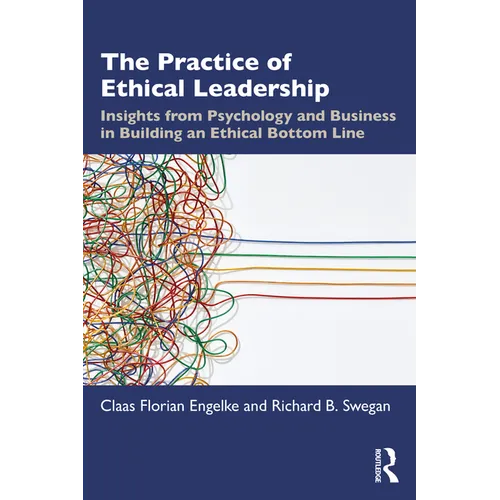 The Practice of Ethical Leadership: Insights from Psychology and Business in Building an Ethical Bottom Line - Paperback