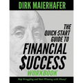 The Quick-Start Guide to Financial Success Workbook: Stop Struggling and Start Winning with Money! - Paperback