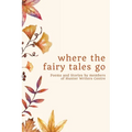 where the fairy tales go: Poems and Stories by members of Hunter Writers Centre - Paperback