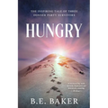 Hungry: The Inspiring Tale of Three Donner Party Survivors - Paperback