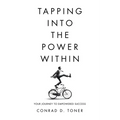 Tapping into the Power Within: Your Journey to Empowered Success - Paperback
