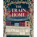The Train Home - Hardcover