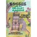 Eugene and His Go-Kart Machine: A tale of a Creative Mouse - Paperback