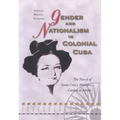 Gender and Nationalism in Colonial Cuba: The Travels of Santa Cruz Y Montalvo, Condesa de Merlin - Hardcover
